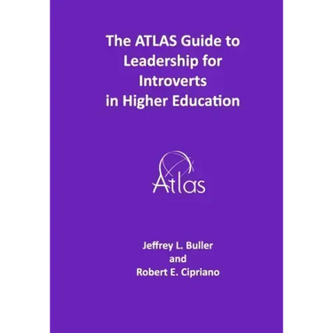 The ATLAS Guide to Leadership for Introverts in Higher Education