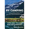 RV Camping Everything I Wish I Knew Earlier: Practical Trailer Organization Tips and Tricks for Beginners