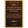 The Balance Of Nature And Modern Conditions Of Cultivation: A Practical Manual Of Animal Foes And Friends For The Country Gentleman, The Farmer, The F