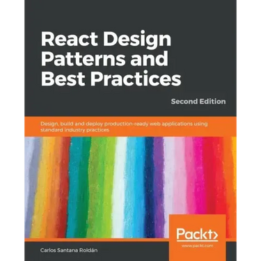 React Design Patterns and Best Practices, Second Edition