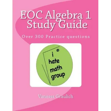 EOC Algebra 1 Study Guide: A study guide for students learning algebra 1