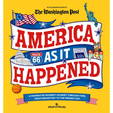 America as It Happened: A Moment-By-Moment Journey Through Time, from Prehistory to the Present Day