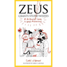 Zeus Grants Stupid Wishes: A No-Bullshit Guide to World Mythology