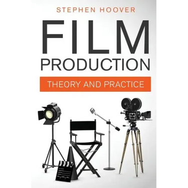 Film Production: Theory and Practice