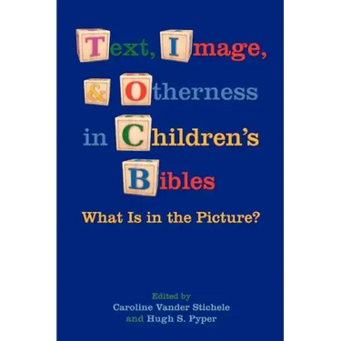 Text, Image, and Otherness in Children's Bibles: What Is in the Picture?