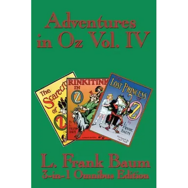 Adventures in Oz Vol. IV: The Scarecrow of Oz, Rinkitink in Oz, the Lost Princess of Oz