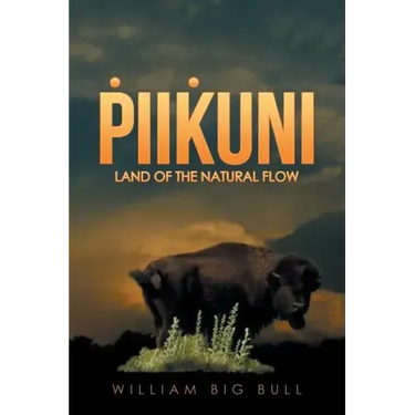 Piikuni: Land of the Natural Flow