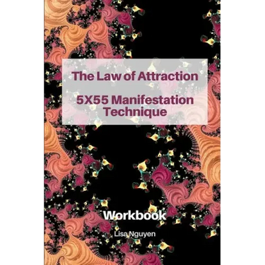 The Law of Attraction 5x55 Manifestation Technique: Workbook
