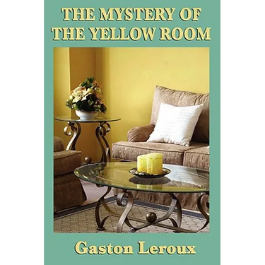 The Mystery of the Yellow Room