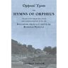 The Mystical Hymns of Orpheus: The Invocations used in the Eleusinian Mysteries