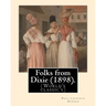 Folks from Dixie (1898). By: Paul Laurence Dunbar, Illustrated By: E. W. Kemble: Edward Windsor Kemble (January 18, 1861 - September 19, 1933), usu