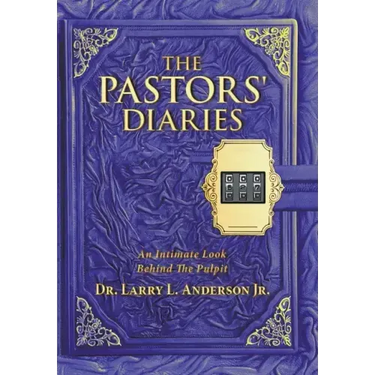 The Pastors' Diaries: An Intimate Look Behind the Pulpit