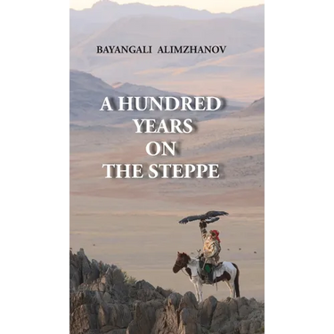 A Hundred Years on the Steppe
