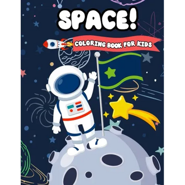 Space! Coloring Book For Kids: Fun Outer Space Coloring with Planets, Astronauts, Space Ships, Aliens and Rockets (Children's Coloring Books)