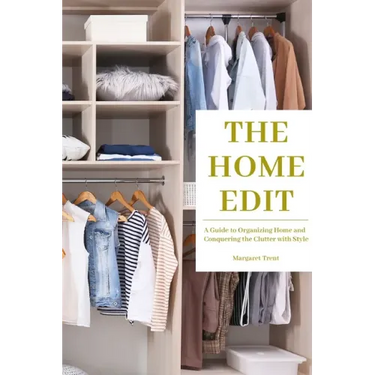 The Home Edit: A Guide to Organizing Home and Conquering the Clutter with Style (Essence Edition)