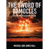 The Sword of Damocles Our Nuclear Age