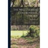 The West Florida Controversy, 1798-1813; a Study in American Diplomacy