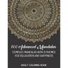 Adult Coloring Book: 100 Advanced Mandalas: Complex Mandalas With 9 Themes for Relaxation and Happiness