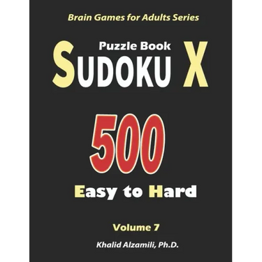 Sudoku X Puzzle Book: 500 Easy to Hard: : Keep Your Brain Young
