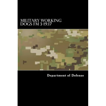 Military Working Dogs FM 3-19.17