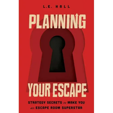 Planning Your Escape: Strategy Secrets to Make You an Escape Room Superstar