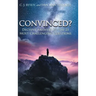 Convinced?: Decisive Answers to the 21 Most Challenging Questions