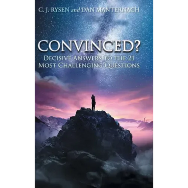 Convinced?: Decisive Answers to the 21 Most Challenging Questions