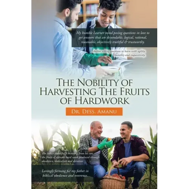 The Nobility of Harvesting the Fruits of Hard Work