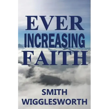 Ever Increasing Faith