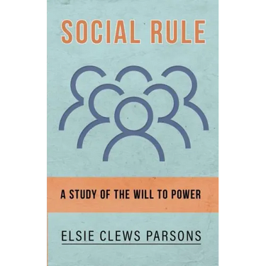 Social Rule - A Study of the Will to Power