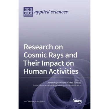 Research on Cosmic Rays and Their Impact on Human Activities