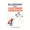 Blueprint for Customer Obsession