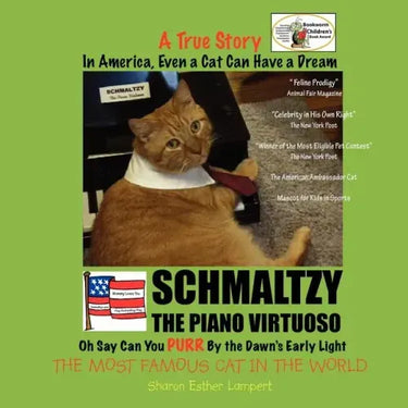 Schmaltzy: IN AMERICA EVEN A CAT CAN HAVE A DREAM - WORLD FAMOUS CAT - TRUE STORY! 10 Year Anniversary Edition!: The Smartest Children's Books in The