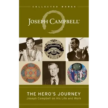 The Hero's Journey: Joseph Campbell on His Life and Work