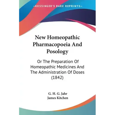 New Homeopathic Pharmacopoeia and Posology: Or the Preparation of Homeopathic Medicines and the Administration of Doses (1842)