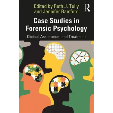 Case Studies in Forensic Psychology: Clinical Assessment and Treatment