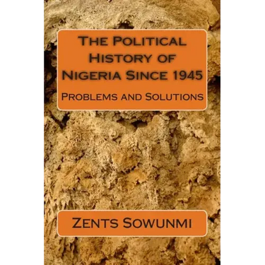 The Political History of Nigeria Since 1945: The Vultures and Vulnerable