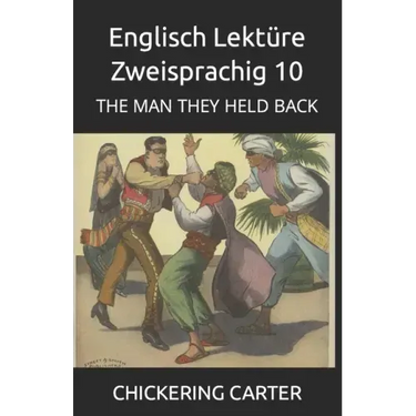 Englisch Lektüre Zweisprachig 10: The Man They Held Back