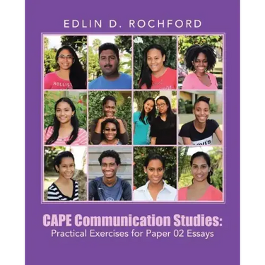 CAPE Communication Studies: Practical Exercises for Paper 02 Essays