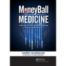Moneyball Medicine: Thriving in the New Data-Driven Healthcare Market