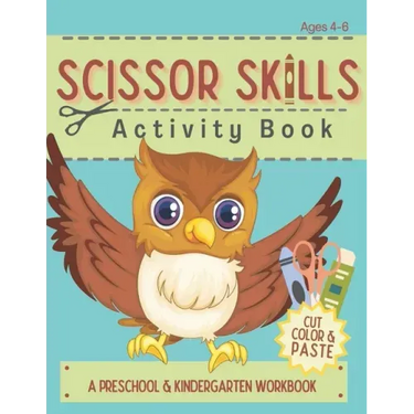 Scissor Skills Activity Book: Cutting Coloring & Pasting Practice Workbook for Kids - Preschoolers and Kindergarten Educational Readiness