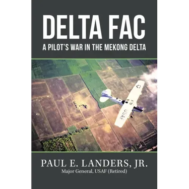 Delta Fac: A Pilot's War in the Mekong Delta
