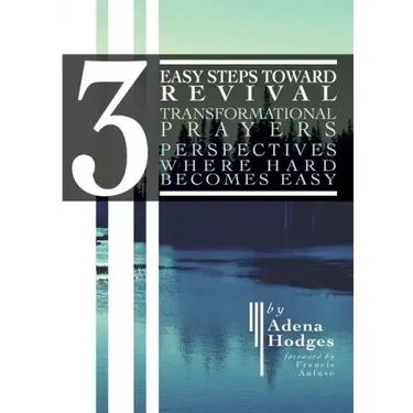 3 Easy Steps to Revival: Transformational Prayers, Perspectives Where Hard Becomes Easy