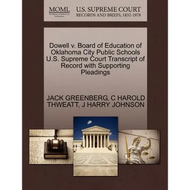 Dowell V. Board of Education of Oklahoma City Public Schools U.S. Supreme Court Transcript of Record with Supporting Pleadings
