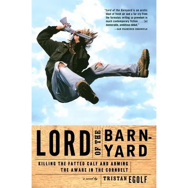 Lord of the Barnyard: Killing the Fatted Calf and Arming the Aware in the Cornbelt