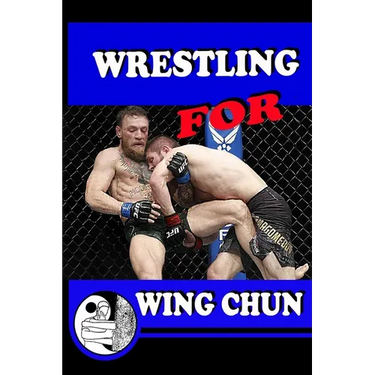 WRESTLING for WING CHUN