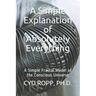 A Simple Explanation of Absolutely Everything: A Simple Fractal Model of the Conscious Universe