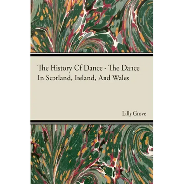 The History Of Dance - The Dance In Scotland, Ireland, And Wales