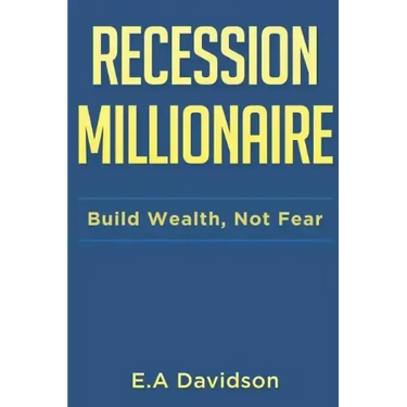 Recession Millionaire: Build Wealth, Not Fear