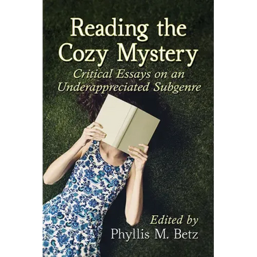 Reading the Cozy Mystery: Critical Essays on an Underappreciated Subgenre